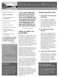 CommunicAbility A Quarterly Newsletter For Our Community Members with Disabilities Fall 2012, Vol. 12, Ed. 4 Articles and Features • Voting Your Right, Your Responsibility