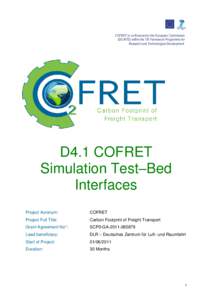 COFRET is co-financed by the European Commission (DG-RTD) within the 7th Framework Programme for Research and Technological Development. D4.1 COFRET Simulation Test–Bed
