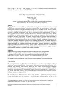 Cited as: Chu, S.K.W., Chan, C.K.K., & Tiwari, A.F.YUsing blogs to support learning during internship. Computers & Education, 58, Using blogs to support learning during internship Samuel K.W. Chua,11 