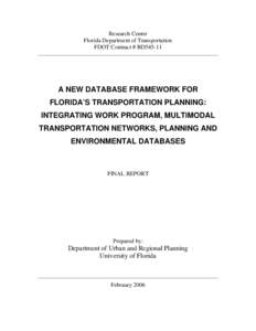 Research Center Florida Department of Transportation FDOT Contract # BD545-11 ________________________________________________________________________  A NEW DATABASE FRAMEWORK FOR