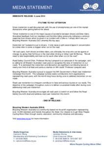 MEDIA STATEMENT IMMEDIATE RELEASE: 6 June 2014 IT’S TIME TO PAY ATTENTION Driver inattention is well documented, with the use of smartphones just one of the myriad distractions when getting behind the wheel. “Driver 