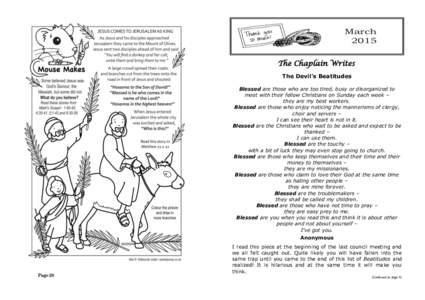 The Chaplain Writes The Devil’s Beatitudes Blessed are those who are too tired, busy or disorganized to meet with their fellow Christians on Sunday each week – they are my best workers. Blessed are those who enjoy no