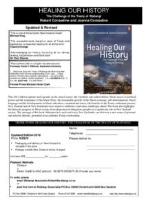HEALING OUR HISTORY The Challenge of the Treaty of Waitangi Robert Consedine and Joanna Consedine Updated & Revised “This is one of those books New Zealand needs”