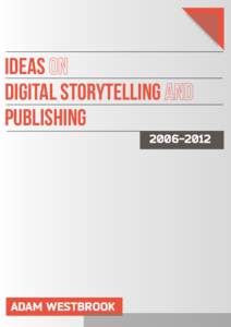 ideas digital storytelling publishingADAM WESTBROOK