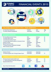 FINANCIAL EVENTSCollateral Management & Post – Trade Operations 2nd Annual Post-Trade Forum					Frankfurt		April 9th Annual Collateral Management				Amsterdam		October