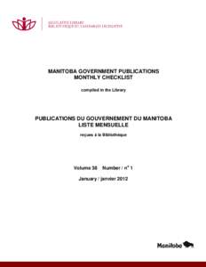 MANITOBA GOVERNMENT PUBLICATIONS MONTHLY CHECKLIST compiled in the Library PUBLICATIONS DU GOUVERNEMENT DU MANITOBA LISTE MENSUELLE