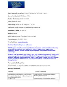 Basic Course Information: Aviation Maintenance Technician Program Course Number(s): AMT03 and AMT04 Section Number(s): 6103 and 6104 Class rooms: AT B201 Class hours: (4:45 – 8:10) and (8:10 – 10:25) Title: Basic Air