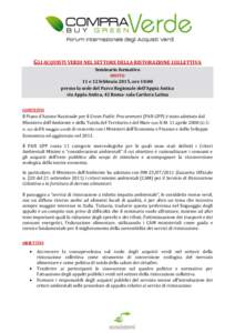 GLI ACQUISTI VERDI NEL SETTORE DELLA RISTORAZIONE COLLETTIVA Seminario formativo INVITO 11 e 12 febbraio 2015, ore 10:00 presso la sede del Parco Regionale dell’Appia Antica