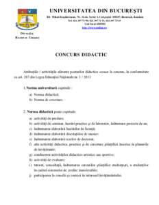 UNIVERSITATEA DIN BUCUREŞTI Bd. Mihail Kogălniceanu, Nr[removed], Sector 5, Cod poştal[removed], Bucureşti, România Tel: [removed]; [removed]; [removed]Cod fiscal[removed]http ://www.unibuc.ro