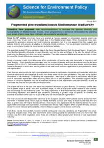 28 July[removed]Fragmented pine woodland boosts Mediterranean biodiversity Scientists have proposed new recommendations to increase the species diversity and sustainability of Mediterranean forests, since programmes to enh