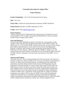 Community Innovations for Aging in Place Project Summary Grantee Organization: New York City Department for the Aging State: New York Project Title: Naturally Occurring Retirement Community (NORC) Health Plus Project Per