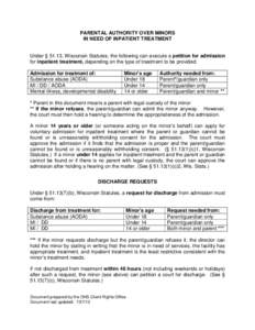 PARENTAL AUTHORITY OVER MINORS IN NEED OF INPATIENT TREATMENT Under § 51.13, Wisconsin Statutes, the following can execute a petition for admission for inpatient treatment, depending on the type of treatment to be provi