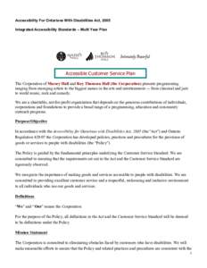 Accessibility For Ontarians With Disabilities Act, 2005 Integrated Accessibility Standards – Multi Year Plan Accessible Customer Service Plan The Corporation of Massey Hall and Roy Thomson Hall (the Corporation) presen