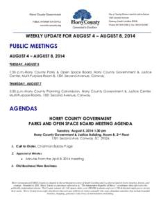 WEEKLY UPDATE FOR AUGUST 4 – AUGUST 8, 2014  PUBLIC MEETINGS AUGUST 4 – AUGUST 8, 2014 TUESDAY, AUGUST 5 1:30 p.m.-Horry County Parks & Open Space Board, Horry County Government & Justice