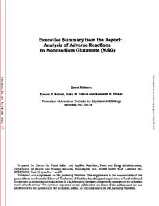Executive Summary from the Report: Analysis of Adverse Reactions to Monosodium Glutamate (MSG) Daniel J. Raiten, John M. Talbot and Kenneth D. Fisher Federation of American Societies for Experimental Biology