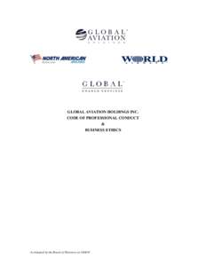 GLOBAL AVIATION HOLDINGS INC. CODE OF PROFESSIONAL CONDUCT & BUSINESS ETHICS  As Adopted by the Board of Directors on[removed]