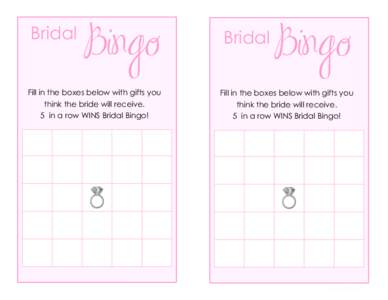 Bridal  Bingo Fill in the boxes below with gifts you think the bride will receive.