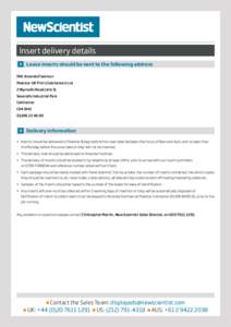 Insert delivery details Loose inserts should be sent to the following address FAO Amanda Footman Polestar UK Print (Colchester) Ltd 2 Wyncolls Road (site 3) Severalls Industrial Park