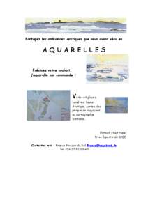 Partagez les ambiances Arctiques que nous avons vécu en  A Q U A R E L L E S Précisez votre souhait, j’aquarelle sur commande !