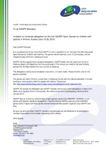 To all GAAPP Members  Invitation to nominate delegation for the first GAAPP Sport Games for children with asthma in Krimml, Austria June 13-20, 2013  Dear GAAPP Member,