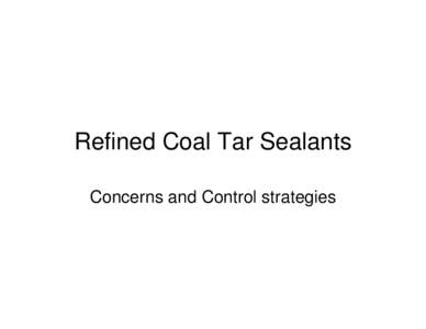 Refined Coal Tar Sealants: Concerns and Control Strategies - December 2007