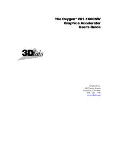The Oxygen VX1-1600SW Graphics Accelerator User’s Guide TM  3Dlabs,® Inc.