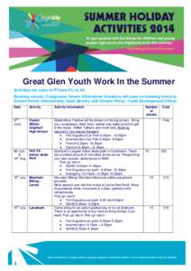 Great Glen Youth Work In the Summer Activities are open to P7(new S1) to S6 Booking venues: Craigmonie Centre, Kilchuimen Academy will pass on booking forms to Kirsten Petrie. Alternatively, book directly with Kirsten Pe