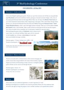 3rd BioHydrology Conference EXCURSIONS - 22 May 2013 Excursion 1: Castles and Wine A bus and an English speaking tour guide will pick you up at the university and will take you along the German Wine Route southwards to t