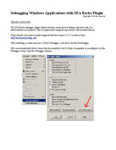 Debugging Windows Applications with IDA Bochs Plugin Copyright 2010 Hex-Rays SA Quick overview: The IDA Bochs debugger plugin allows malware researchers to debug malicious code in a safe/emulated environment. This is imp