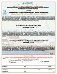 The Division of Workforce Development and Community Education  Fall 2010 ~ SCITUATE MARINE CAREER SERIES: Presented by a Partnership of: Stellwagen Bank National Marine Sanctuary, Massasoit Community College and the Scit