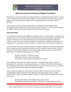    About the American University of Nigeria Foundation The American University of Nigeria Foundation (AUNF) is an independent tax exempt U.S. based 501(c)3 nonprofit. The mission of the Foundation is to raise funds for 