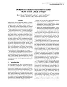 Appeared in 10th USENIX Symposium on Operating Systems Design and Implementation (OSDI ’12) Performance Isolation and Fairness for Multi-Tenant Cloud Storage David Shue? , Michael J. Freedman? , and Anees Shaikh†