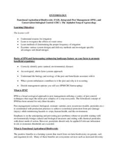 ENTOMOLOGY Functional Agricultural Biodiversity (FAB), Integrated Pest Management (IPM), and Conservation biological Control (CBC): The Alphabet Soup of Agroecology Learning Objectives The learner will: 
