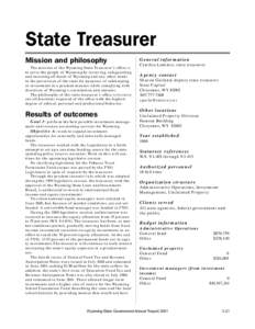 State Treasurer Mission and philosophy The mission of the Wyoming State Treasurer’s office is to serve the people of Wyoming by receiving, safeguarding and investing all funds of Wyoming and any other funds in the poss