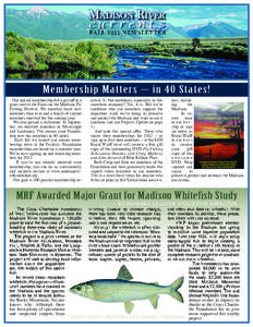 MADISON RIVER currents FALL[removed]N E W S L E T TE R  Membership Matters – in 40 States!