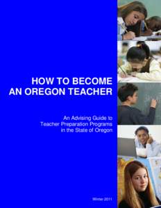 DRAFTDRAFTDRAFTDRAFT  HOW TO BECOME AN OREGON TEACHER An Advising Guide to Teacher Preparation Programs