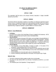 BY-LAWS OF THE AMERICAN WOMEN’S ASSOCIATION IN ANGOLA ARTICLE I. NAME This organization shall be known as the American Women’s Association in Angola, hereinafter referred to as the AWAA. ARTICLE II. MISSION