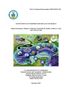 NOAA Technical Memorandum NMFS-SEFSC-653  ECOSYSTEM STATUS REPORT FOR THE GULF OF MEXICO Mandy Karnauskas, Michael J. Schirripa, Christopher R. Kelble, Geoffrey S. Cook and J. Kevin Craig