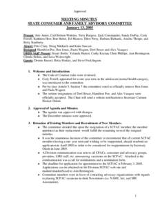 Approved  MEETING MINUTES STATE CONSUMER AND FAMILY ADVISORY COMMITTEE January 13, 2005 Present : Jere Annis, Carl Britton-Watkins, Terry Burgess, Zack Commander, Sandy DuPuy, Cody