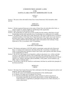 CONSTITUTION AND BY-LAWS of the SANTA CLARA COUNTY DEMOCRATIC CLUB ARTICLE I NAME