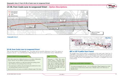 Geographic Area 3: From US 40 at Cooks Lane to Longwood Street  US 40, from Cooks Lane to Longwood Street – Option Descriptions Surface Alignment Tunnel Alignment Segment Boundary