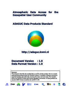 Atmospheric Data Access for the Geospatial User Community ADAGUC Data Products Standard  http://adaguc.knmi.nl
