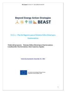 IEE project Contract N°: IEESI2D.3.1.c – Plan de Negocios para el Sistema Eólico-Diésel para Fuerteventura  Título del proyecto: Sistema Eólico-Diésel para Fuerteventura