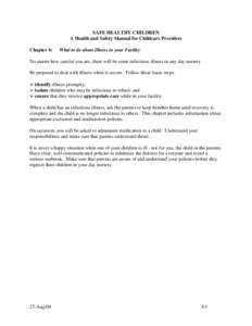 SAFE HEALTHY CHILDREN A Health and Safety Manual for Childcare Providers Chapter 4: What to do about Illness in your Facility