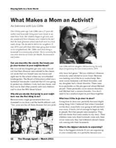 Staying Safe in a Toxic World  What Makes a Mom an Activist? An Interview with Lois Gibbs Over thirty years ago, Lois Gibbs was a 27-year-old mother and housewife living near Love Canal in upstate New York. Her children 