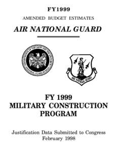 FY1999 AMENDED BUDGET ESTIMATES AIR NATIONAL GUARD  FY 1999