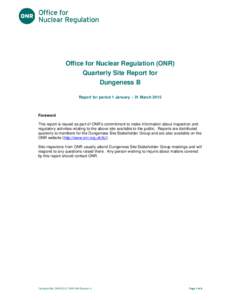 Title of document  Office for Nuclear Regulation (ONR) Quarterly Site Report for Dungeness B Report for period 1 January – 31 March 2015