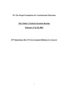 We The People Foundation for Constitutional Education  The Citizen’s Truth-in-Taxation Hearing February 27 & 28, Questions the US Government Refuses to Answer