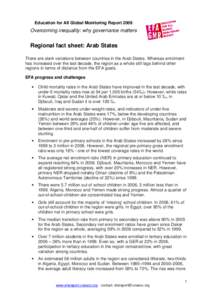 Education for All Global Monitoring Report[removed]Overcoming inequality: why governance matters Regional fact sheet: Arab States There are stark variations between countries in the Arab States. Whereas enrolment