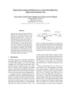 Improving Learning and Inference in a Large Knowledge-base using Latent Syntactic Cues Matt Gardner, Partha Pratim Talukdar, Bryan Kisiel, and Tom Mitchell Carnegie Mellon University 5000 Forbes Avenue Pittsburgh, PA 152